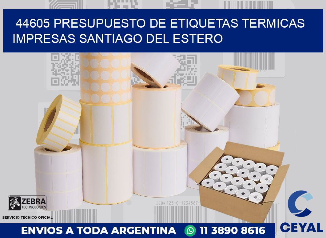 44605 PRESUPUESTO DE ETIQUETAS TERMICAS IMPRESAS SANTIAGO DEL ESTERO