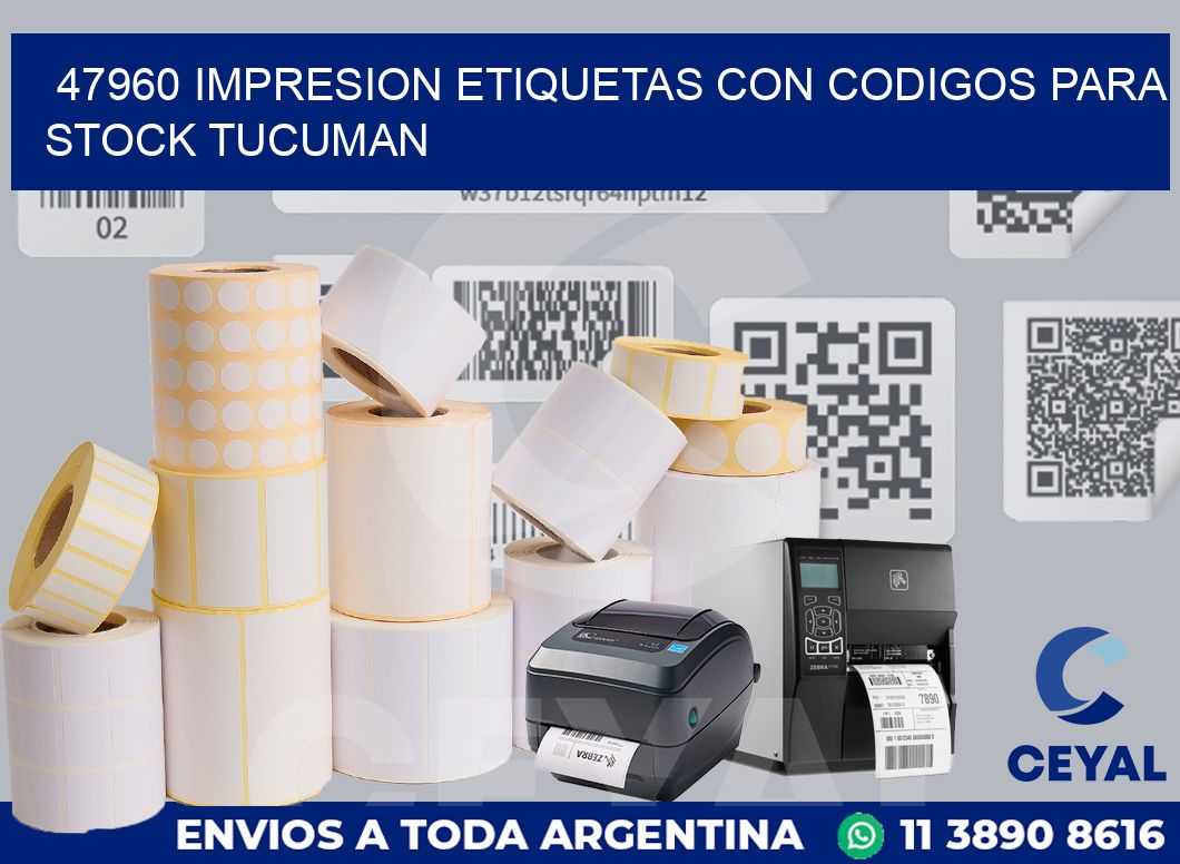 47960 IMPRESION ETIQUETAS CON CODIGOS PARA STOCK TUCUMAN