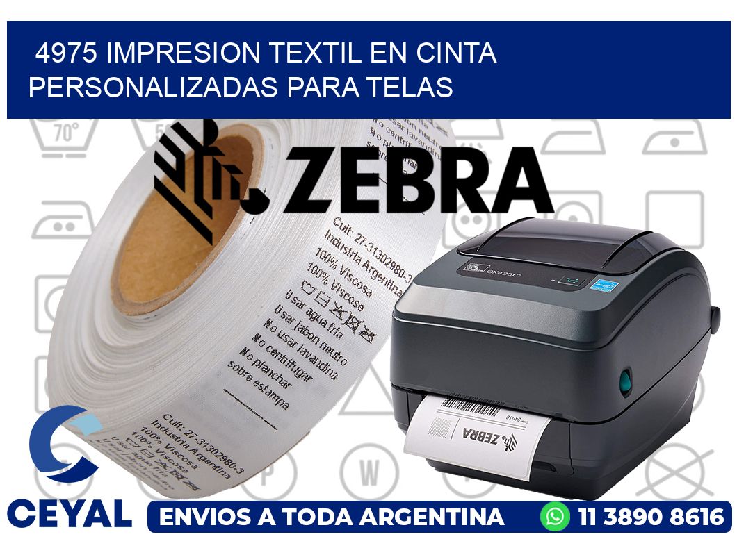 4975 IMPRESION TEXTIL EN CINTA PERSONALIZADAS PARA TELAS