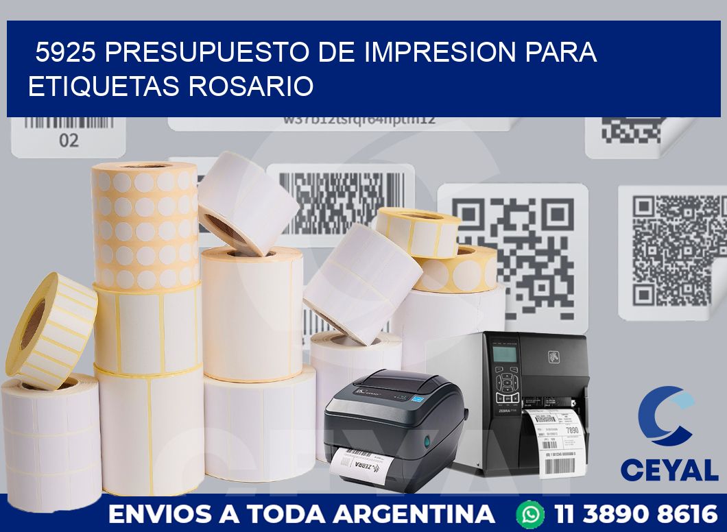 5925 PRESUPUESTO DE IMPRESION PARA ETIQUETAS ROSARIO