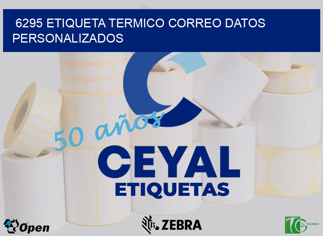 6295 ETIQUETA TERMICO CORREO DATOS PERSONALIZADOS