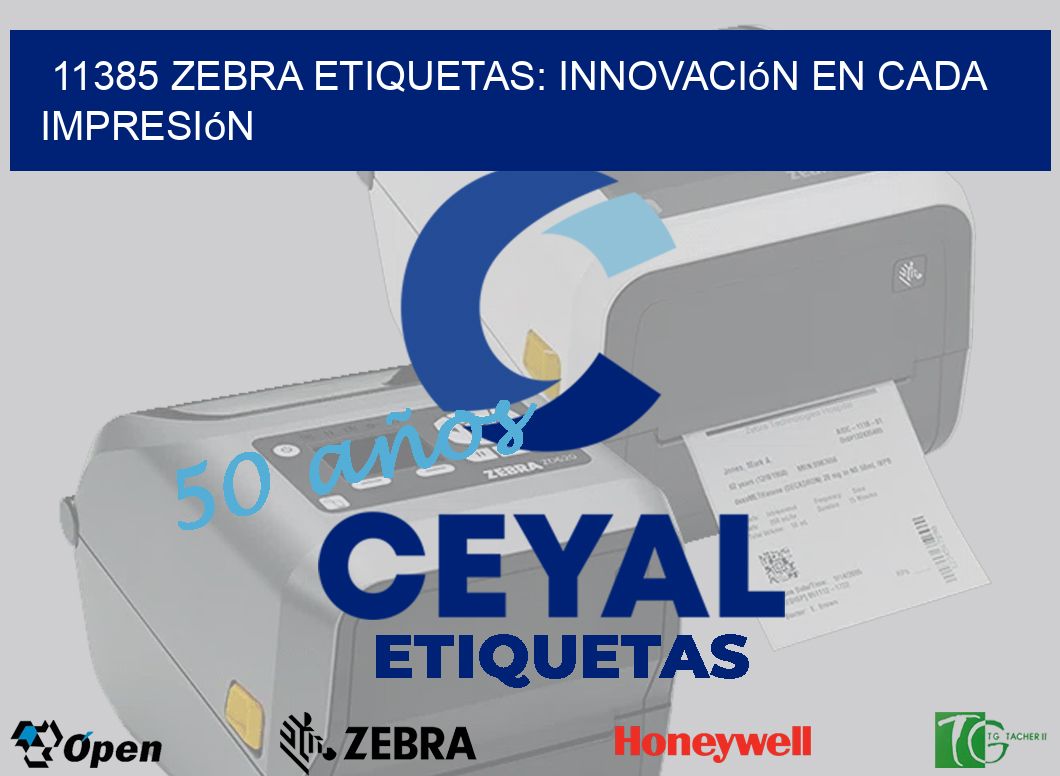 11385 Zebra Etiquetas: Innovación en Cada Impresión