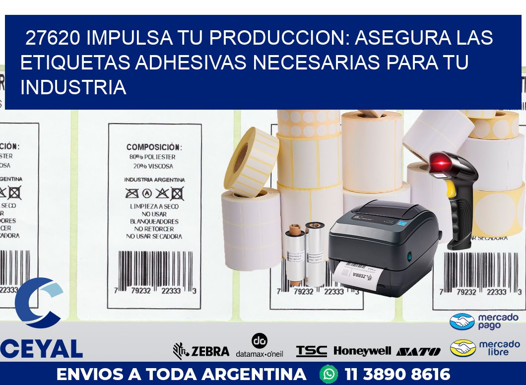 27620 IMPULSA TU PRODUCCION: ASEGURA LAS ETIQUETAS ADHESIVAS NECESARIAS PARA TU INDUSTRIA