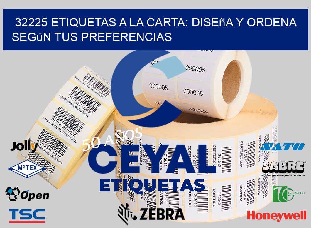 32225 Etiquetas a la Carta: Diseña y Ordena según tus Preferencias
