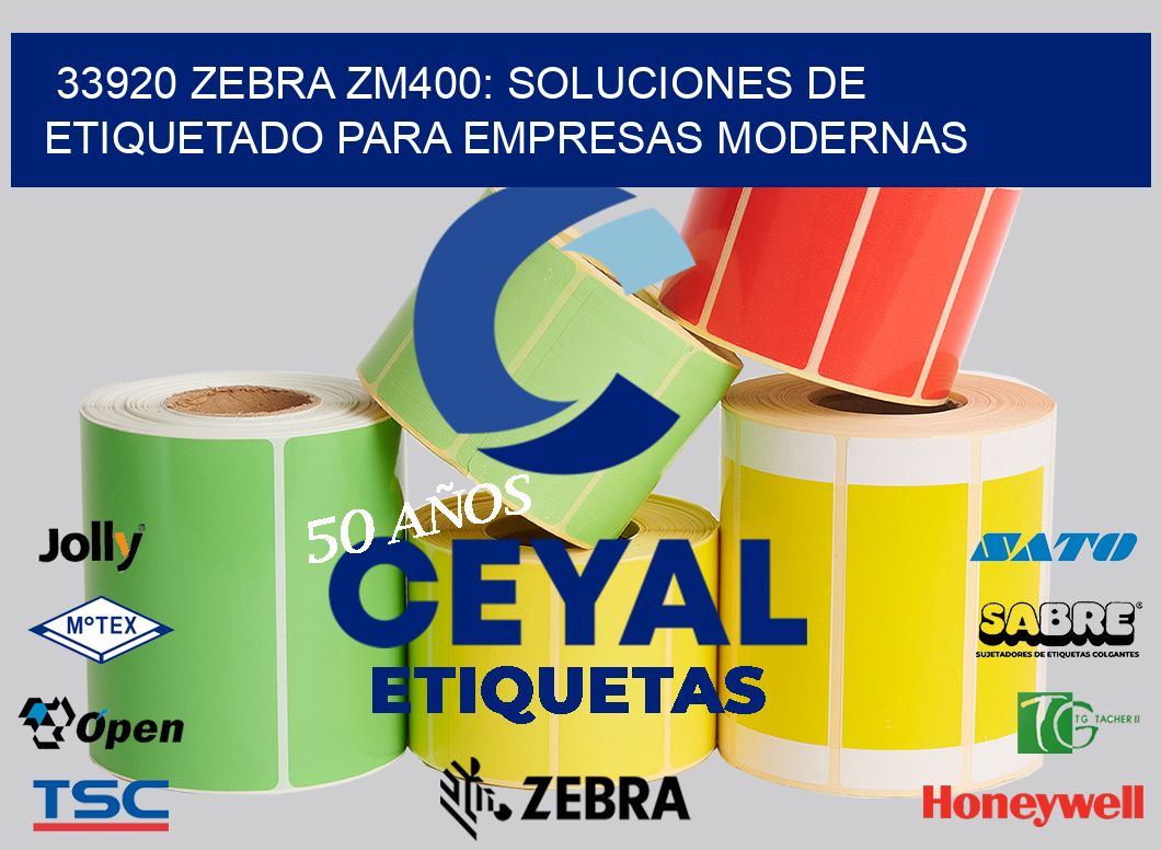 33920 Zebra ZM400: Soluciones de Etiquetado para Empresas Modernas