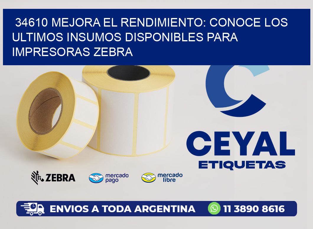 34610 MEJORA EL RENDIMIENTO: CONOCE LOS ULTIMOS INSUMOS DISPONIBLES PARA IMPRESORAS ZEBRA