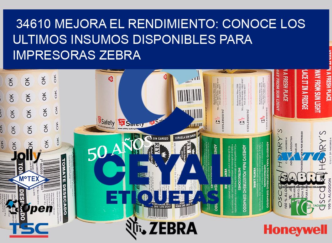 34610 MEJORA EL RENDIMIENTO: CONOCE LOS ULTIMOS INSUMOS DISPONIBLES PARA IMPRESORAS ZEBRA