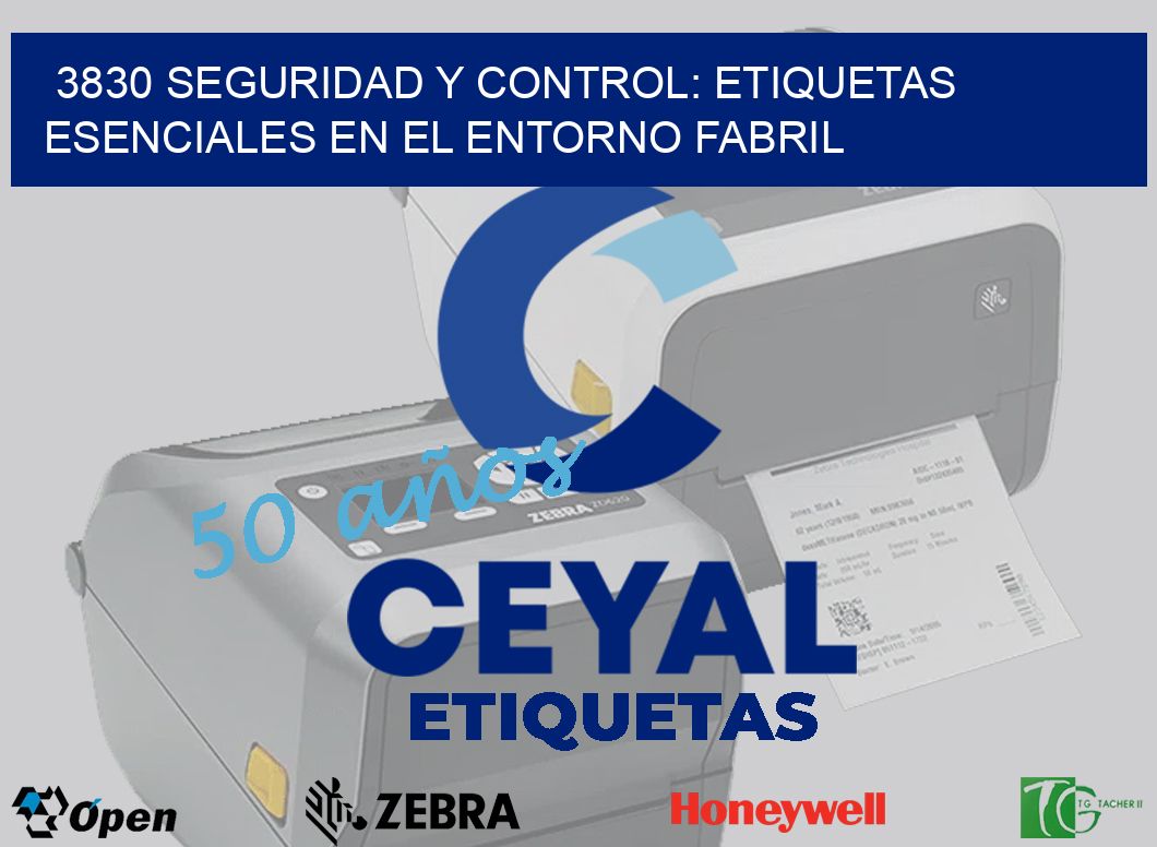 3830 Seguridad y Control: Etiquetas Esenciales en el Entorno Fabril