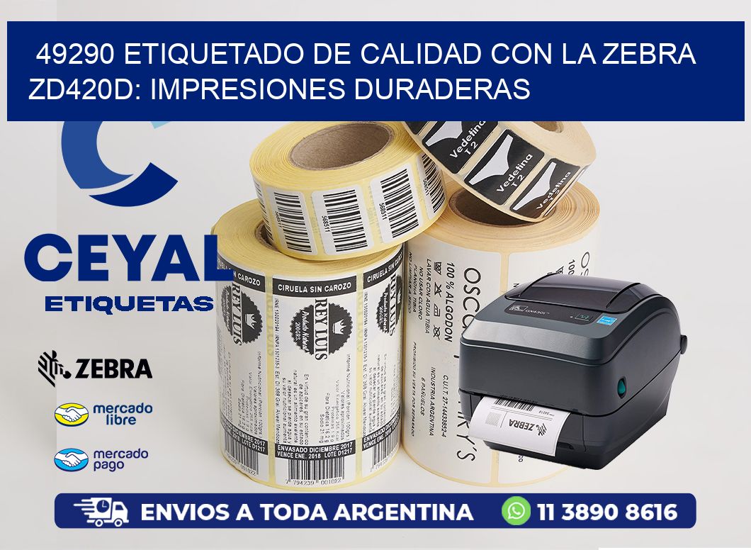 49290 Etiquetado de Calidad con la Zebra ZD420D: Impresiones Duraderas