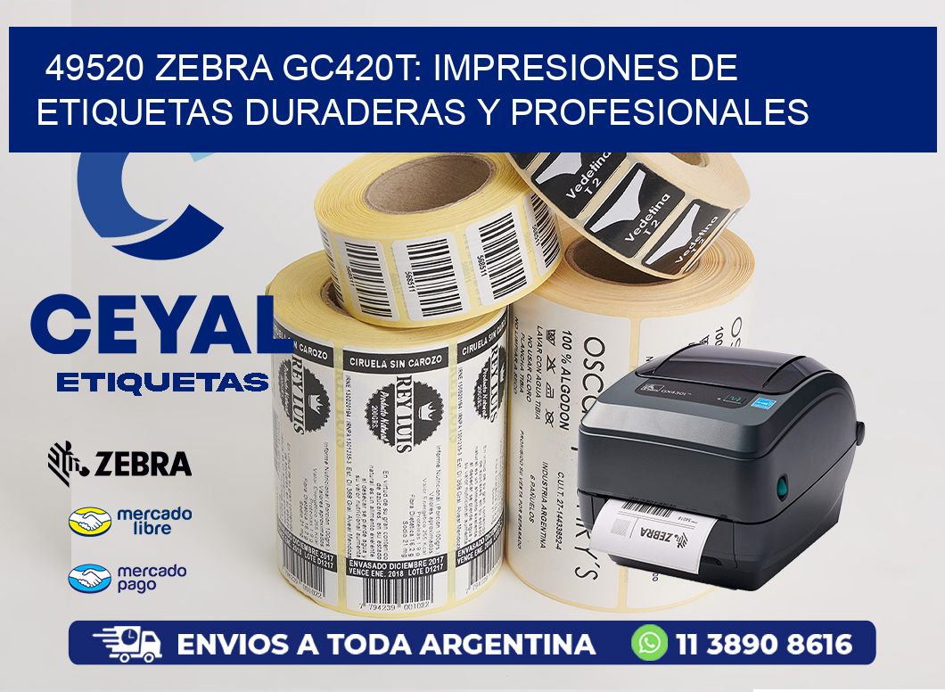 49520 Zebra GC420T: Impresiones de Etiquetas Duraderas y Profesionales