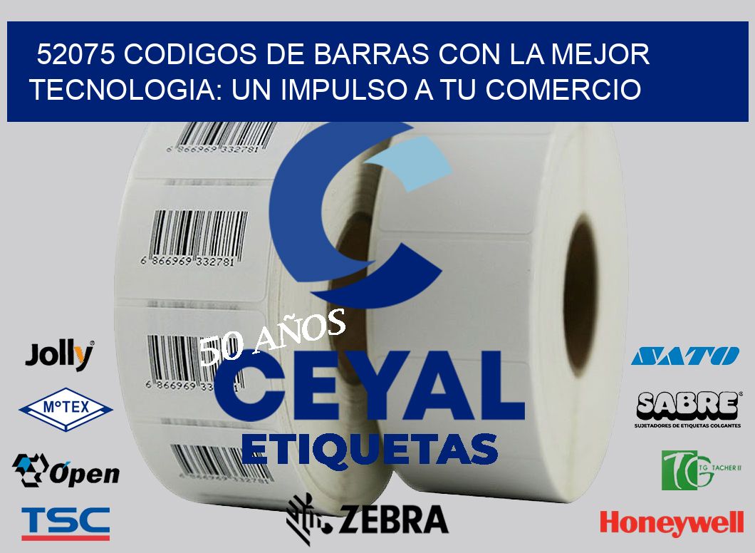 52075 CODIGOS DE BARRAS CON LA MEJOR TECNOLOGIA: UN IMPULSO A TU COMERCIO