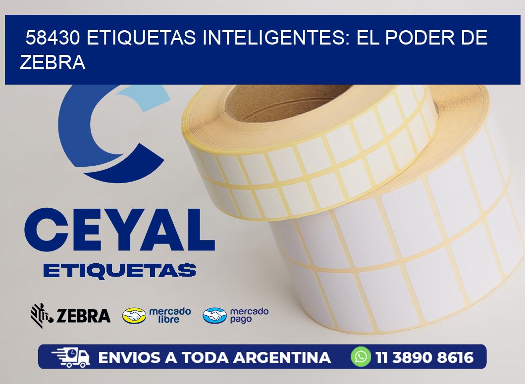 58430 Etiquetas Inteligentes: El Poder de Zebra