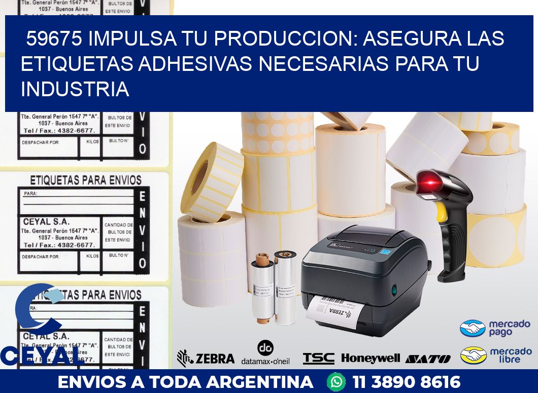 59675 IMPULSA TU PRODUCCION: ASEGURA LAS ETIQUETAS ADHESIVAS NECESARIAS PARA TU INDUSTRIA