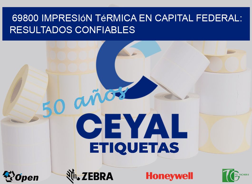 69800 Impresión Térmica en Capital Federal: Resultados Confiables