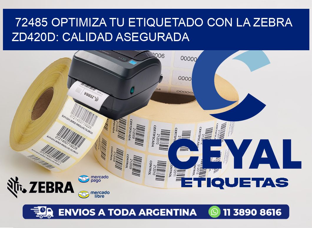 72485 Optimiza tu Etiquetado con la Zebra ZD420D: Calidad Asegurada