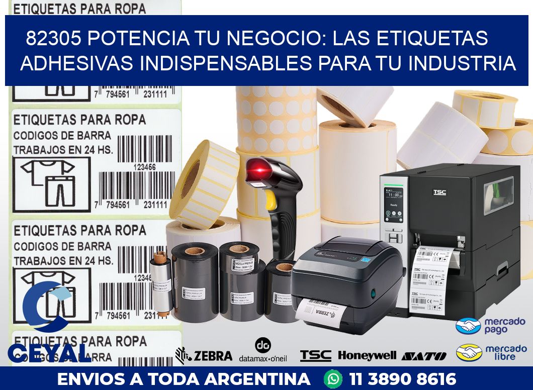 82305 POTENCIA TU NEGOCIO: LAS ETIQUETAS ADHESIVAS INDISPENSABLES PARA TU INDUSTRIA