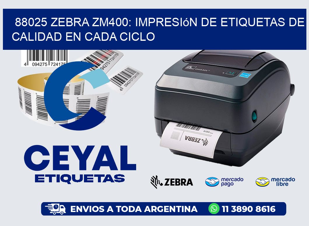 88025 Zebra ZM400: Impresión de Etiquetas de Calidad en Cada Ciclo