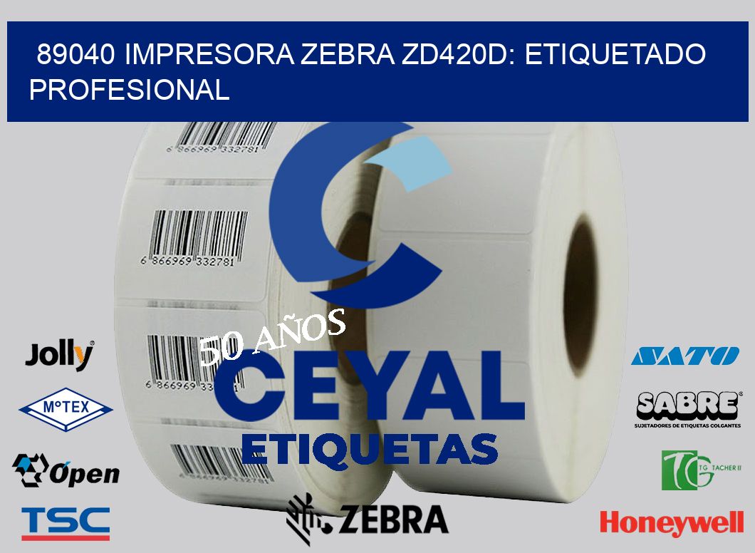 89040 Impresora Zebra ZD420D: Etiquetado Profesional