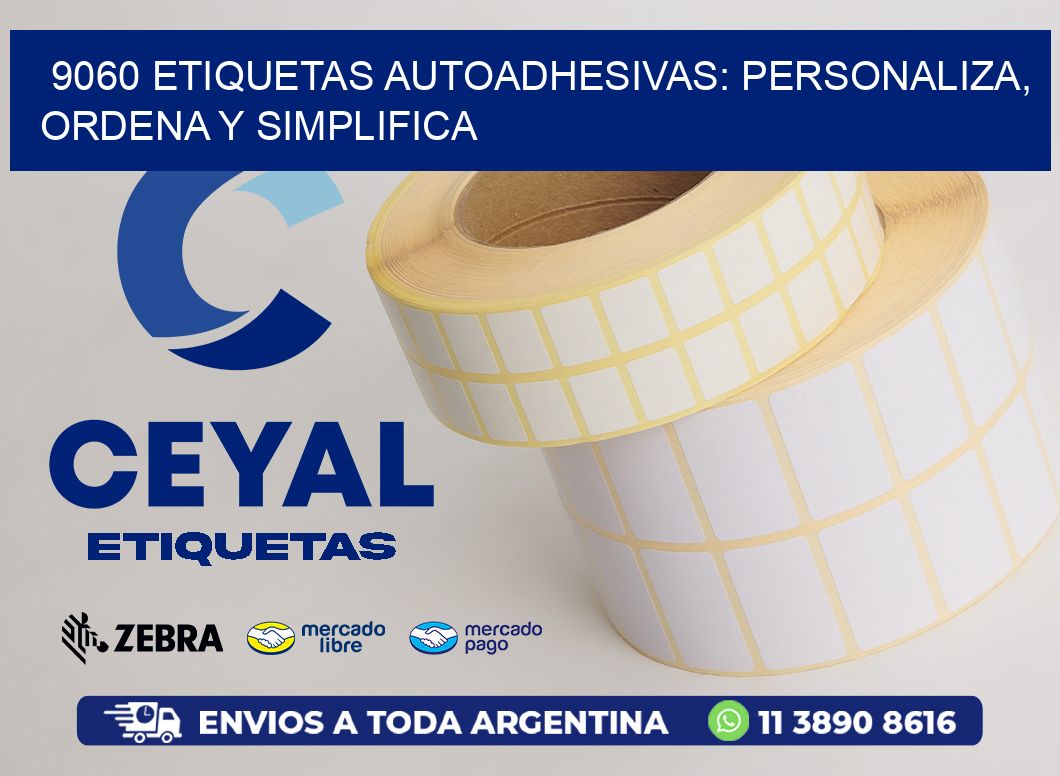 9060 Etiquetas Autoadhesivas: Personaliza, Ordena y Simplifica