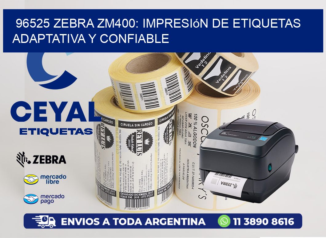 96525 Zebra ZM400: Impresión de Etiquetas Adaptativa y Confiable