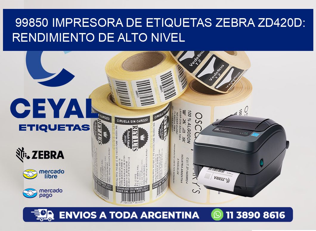 99850 Impresora de Etiquetas Zebra ZD420D: Rendimiento de Alto Nivel