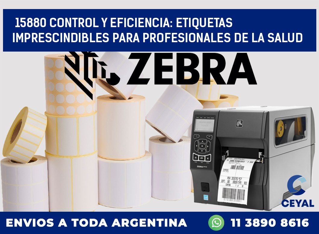 15880 CONTROL Y EFICIENCIA: ETIQUETAS IMPRESCINDIBLES PARA PROFESIONALES DE LA SALUD