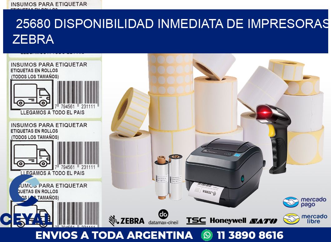 25680 DISPONIBILIDAD INMEDIATA DE IMPRESORAS ZEBRA