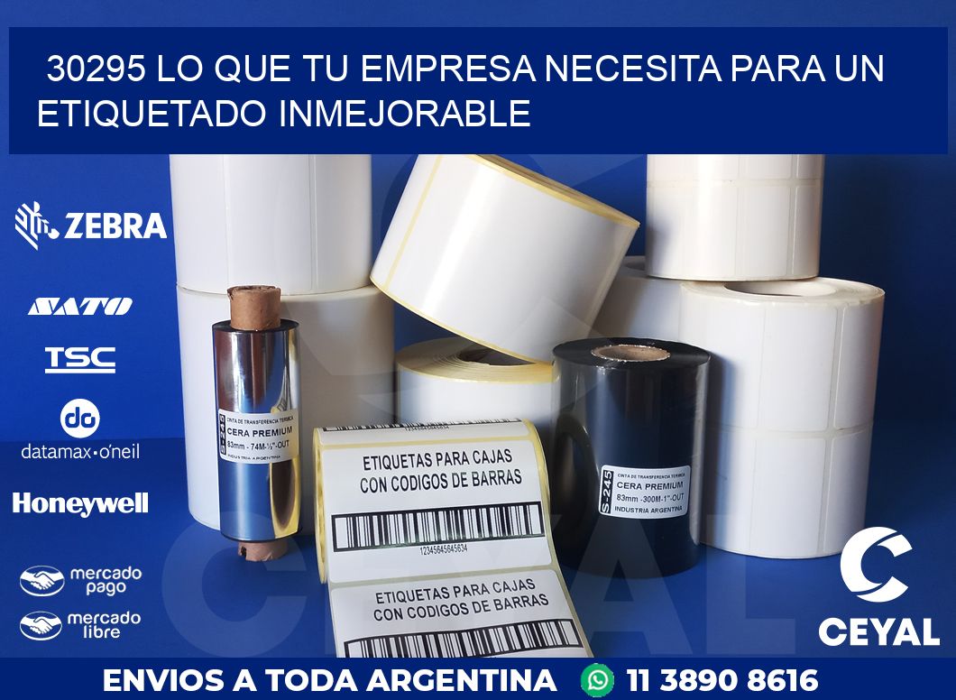 30295 LO QUE TU EMPRESA NECESITA PARA UN ETIQUETADO INMEJORABLE