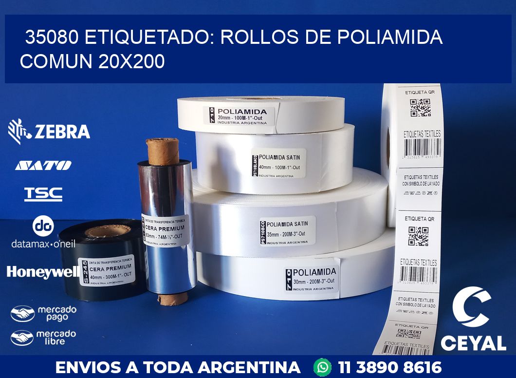35080 ETIQUETADO: ROLLOS DE POLIAMIDA COMUN 20X200
