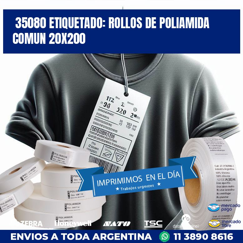 35080 ETIQUETADO: ROLLOS DE POLIAMIDA COMUN 20X200