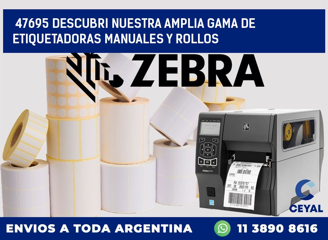 47695 DESCUBRI NUESTRA AMPLIA GAMA DE ETIQUETADORAS MANUALES Y ROLLOS
