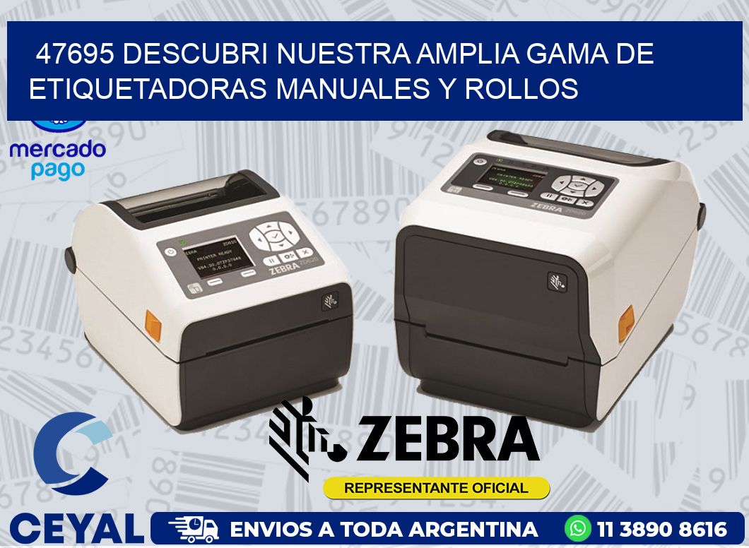 47695 DESCUBRI NUESTRA AMPLIA GAMA DE ETIQUETADORAS MANUALES Y ROLLOS