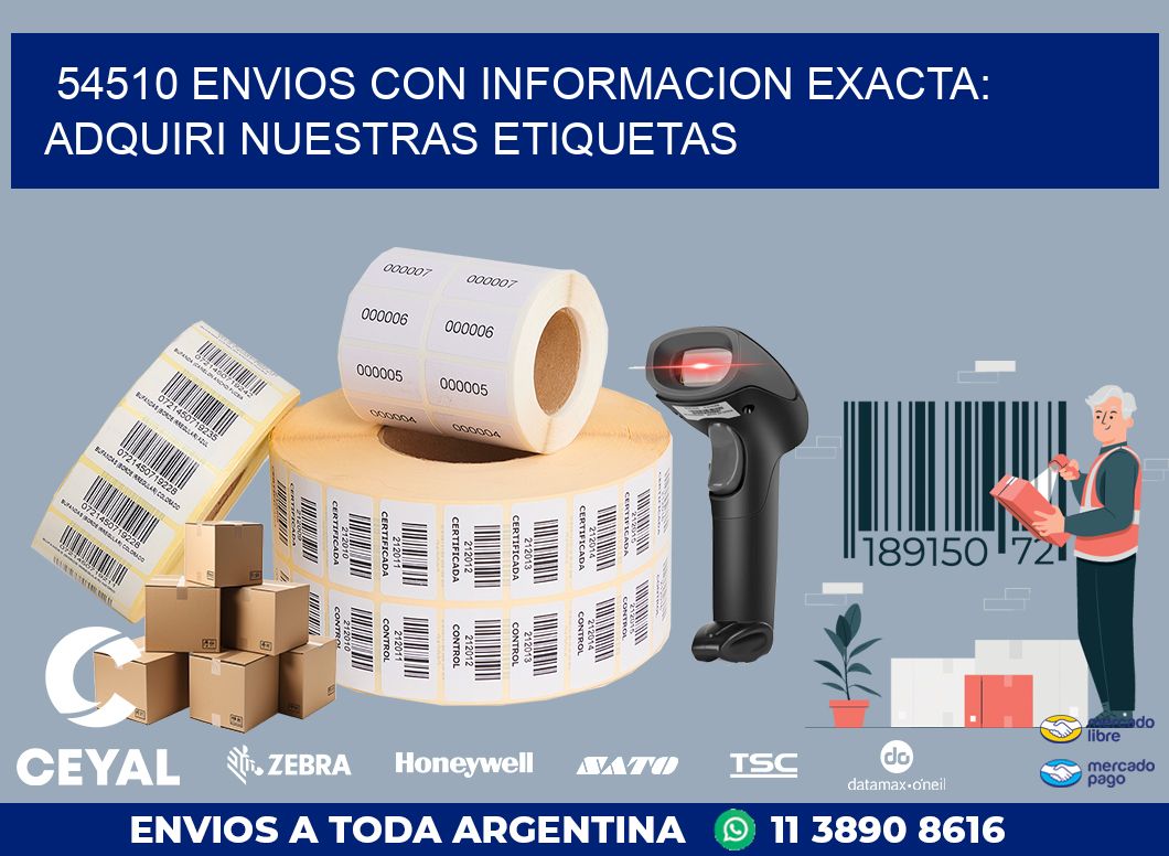 54510 ENVIOS CON INFORMACION EXACTA: ADQUIRI NUESTRAS ETIQUETAS