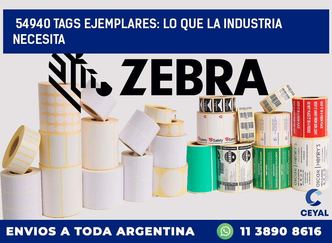 54940 TAGS EJEMPLARES: LO QUE LA INDUSTRIA NECESITA