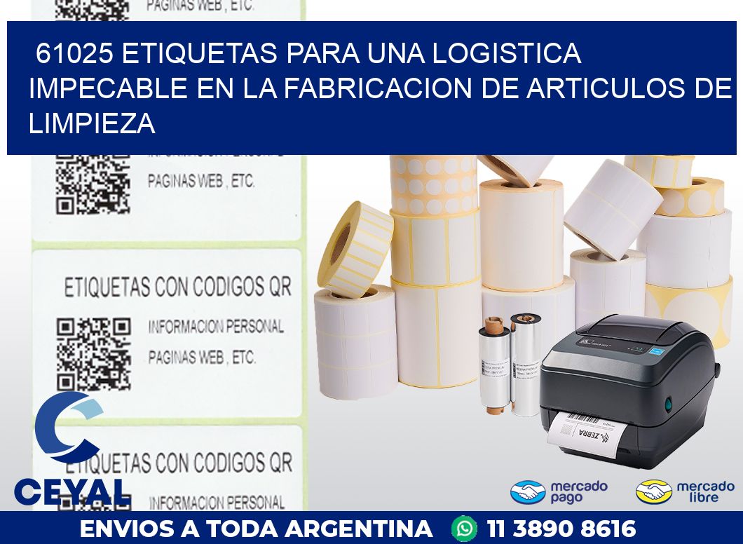 61025 ETIQUETAS PARA UNA LOGISTICA IMPECABLE EN LA FABRICACION DE ARTICULOS DE LIMPIEZA