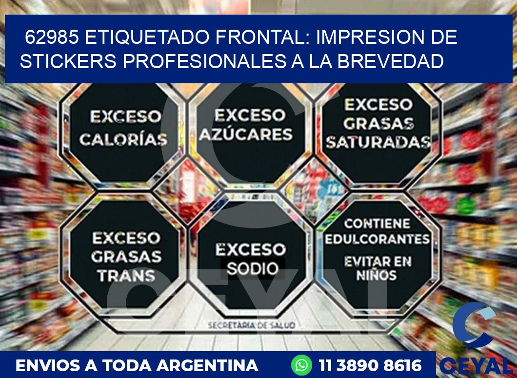 62985 ETIQUETADO FRONTAL: IMPRESION DE STICKERS PROFESIONALES A LA BREVEDAD