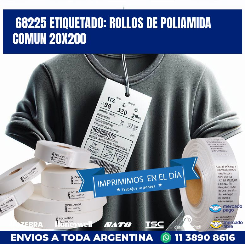 68225 ETIQUETADO: ROLLOS DE POLIAMIDA COMUN 20X200