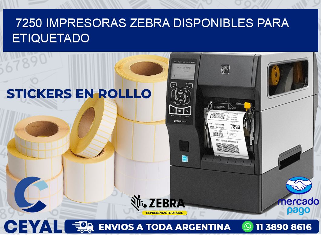 7250 IMPRESORAS ZEBRA DISPONIBLES PARA ETIQUETADO