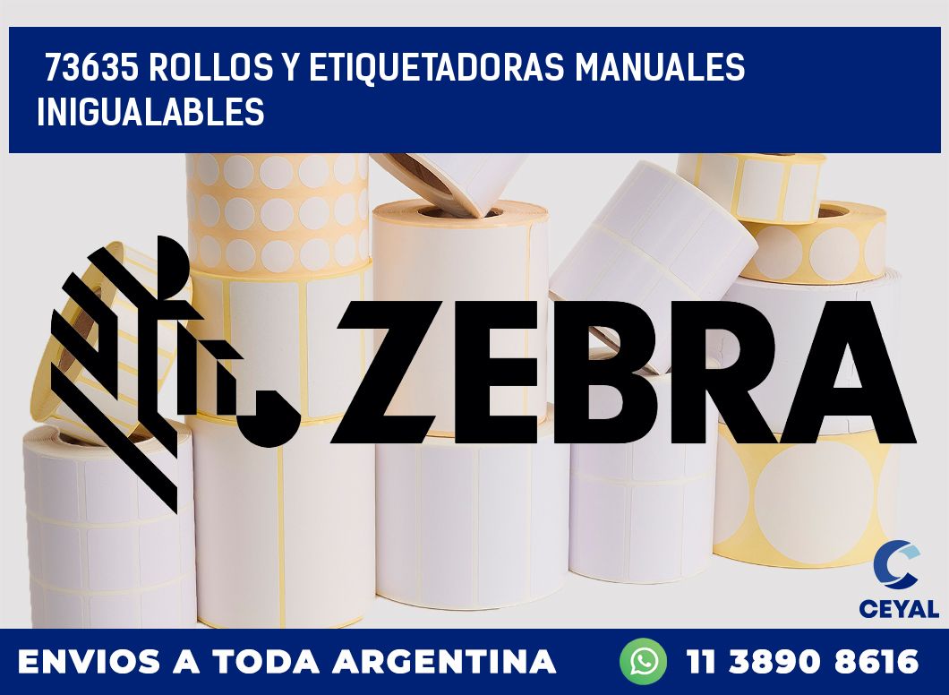 73635 ROLLOS Y ETIQUETADORAS MANUALES INIGUALABLES