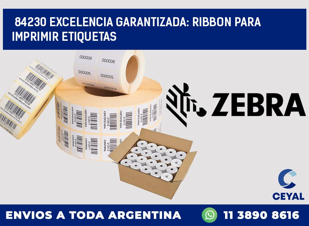 84230 EXCELENCIA GARANTIZADA: RIBBON PARA IMPRIMIR ETIQUETAS