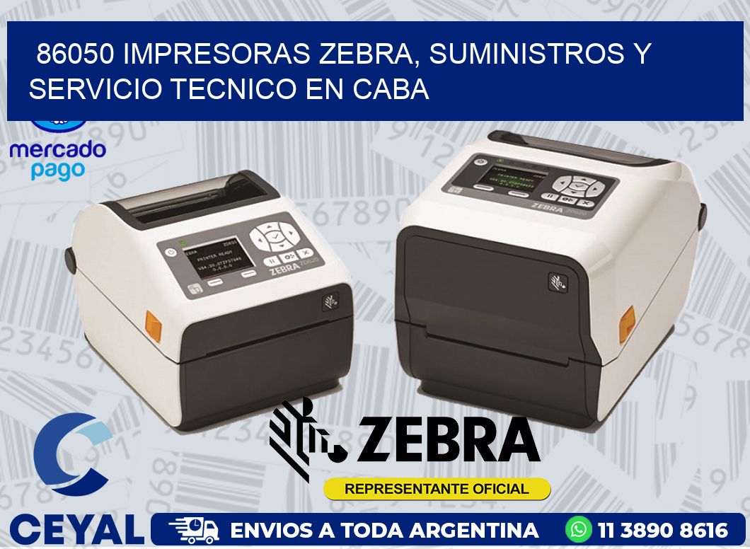 86050 IMPRESORAS ZEBRA, SUMINISTROS Y SERVICIO TECNICO EN CABA