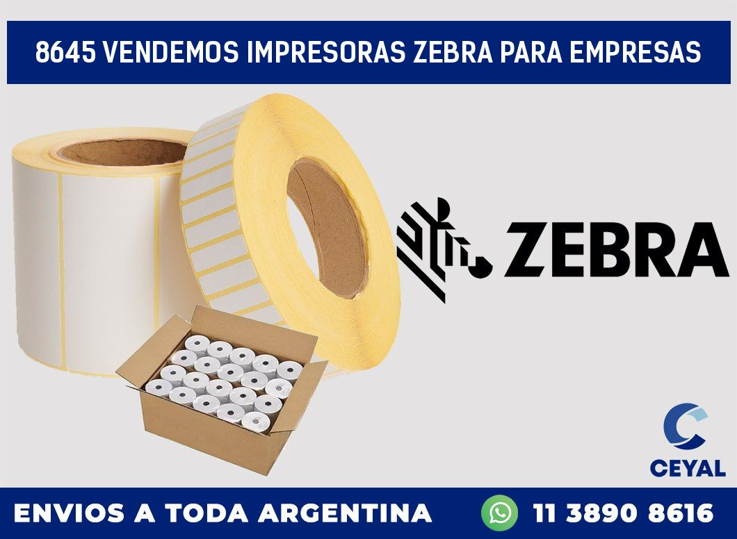 8645 VENDEMOS IMPRESORAS ZEBRA PARA EMPRESAS