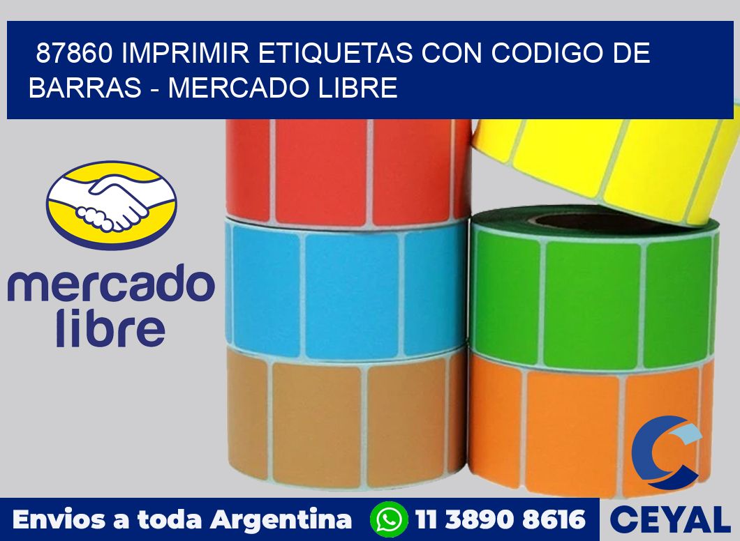 87860 IMPRIMIR ETIQUETAS CON CODIGO DE BARRAS - MERCADO LIBRE