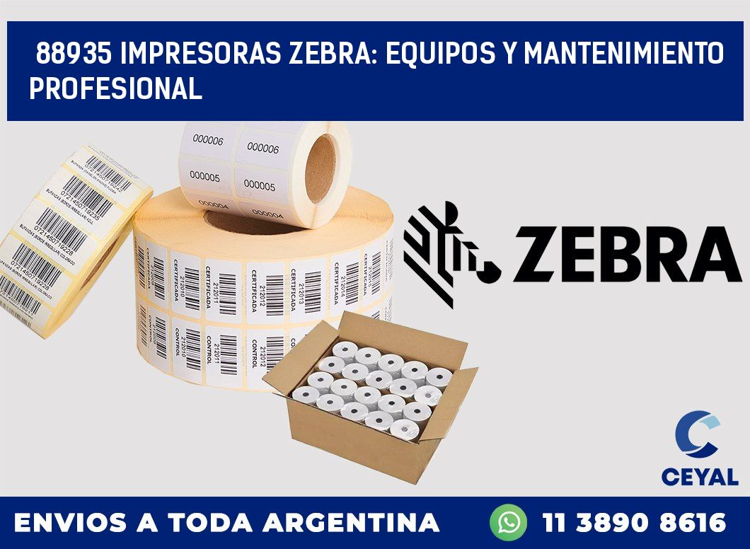 88935 IMPRESORAS ZEBRA: EQUIPOS Y MANTENIMIENTO PROFESIONAL