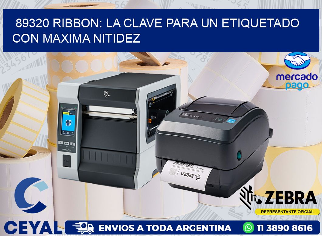 89320 RIBBON: LA CLAVE PARA UN ETIQUETADO CON MAXIMA NITIDEZ