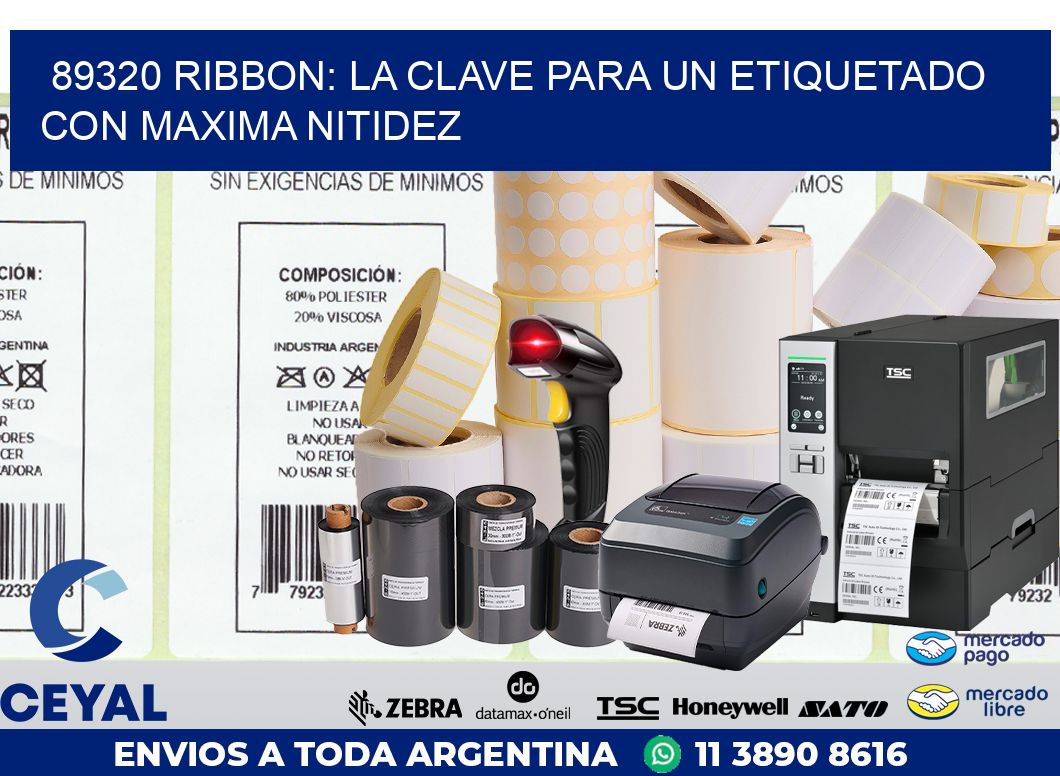 89320 RIBBON: LA CLAVE PARA UN ETIQUETADO CON MAXIMA NITIDEZ