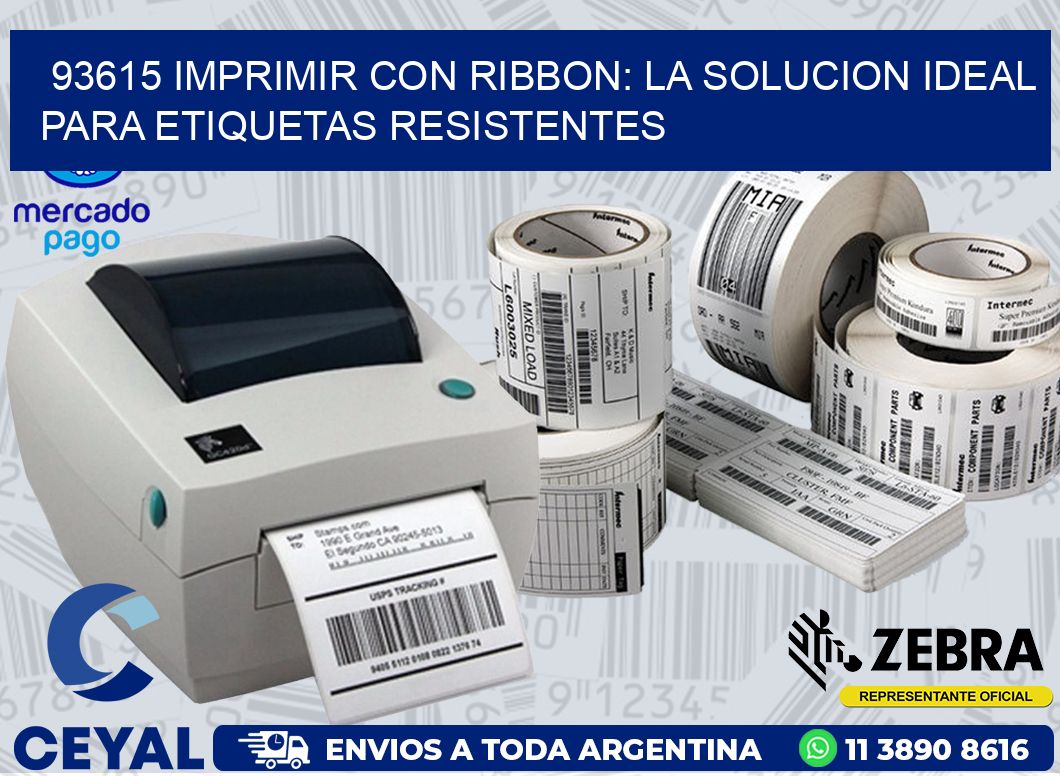 93615 IMPRIMIR CON RIBBON: LA SOLUCION IDEAL PARA ETIQUETAS RESISTENTES