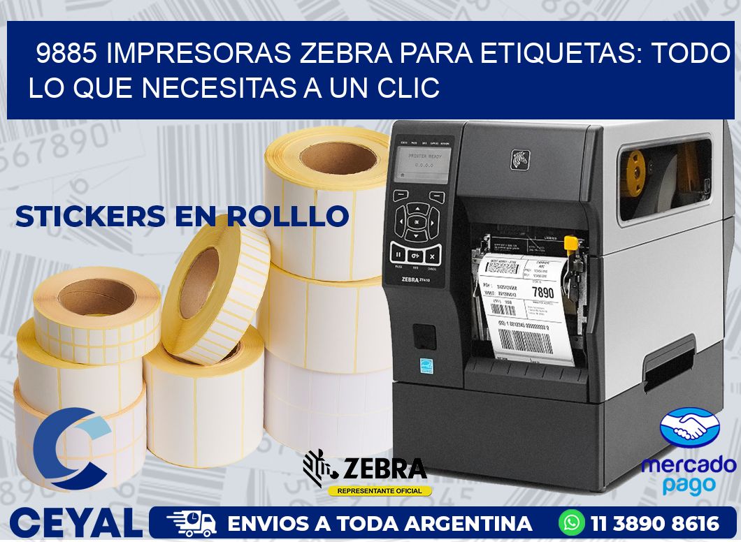 9885 IMPRESORAS ZEBRA PARA ETIQUETAS: TODO LO QUE NECESITAS A UN CLIC