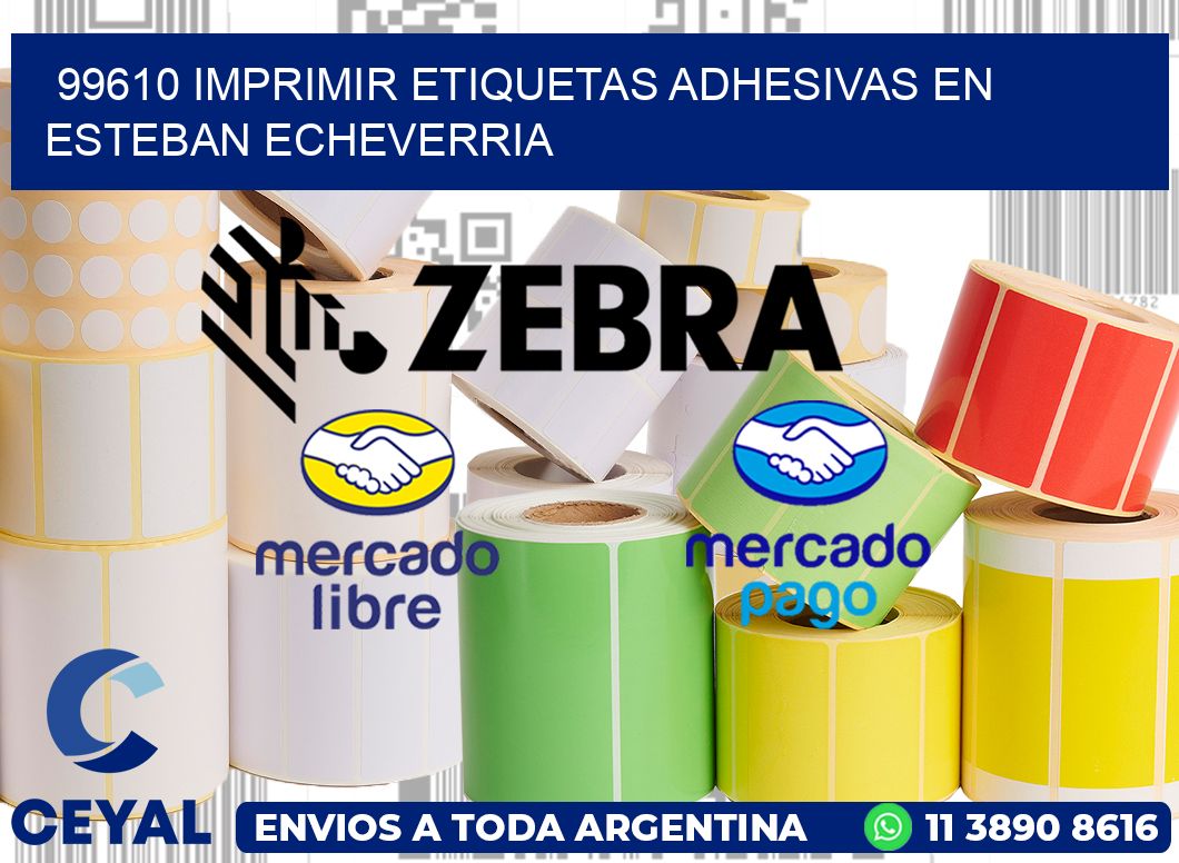 99610 IMPRIMIR ETIQUETAS ADHESIVAS EN ESTEBAN ECHEVERRIA