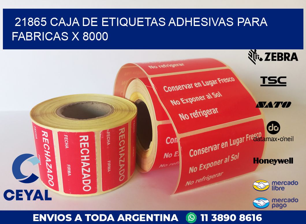 21865 CAJA DE ETIQUETAS ADHESIVAS PARA FABRICAS X 8000